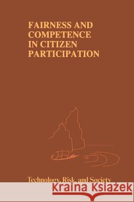 Fairness and Competence in Citizen Participation: Evaluating Models for Environmental Discourse Renn, Ortwin 9780792335184 Springer - książka