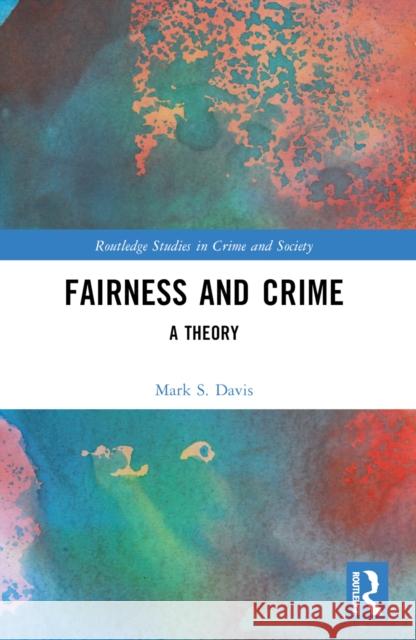 Fairness and Crime: A Theory Mark S. Davis 9781032638850 Routledge - książka