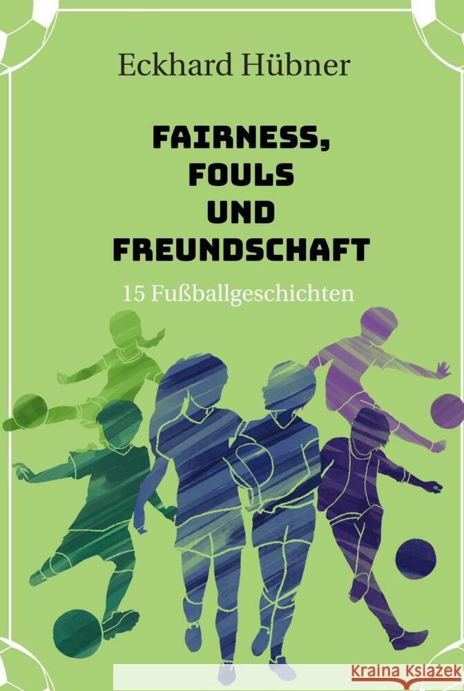 Fairness, Fouls und Freundschaft Hübner, Eckhard 9789403604305 Bookmundo - książka