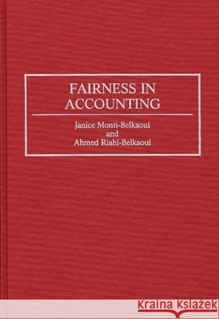 Fairness in Accounting Janice Monti-Belkaoui Ahmed Riahi-Belkaoui Ahmed Riahi-Belkaoui 9781567200188 Quorum Books - książka