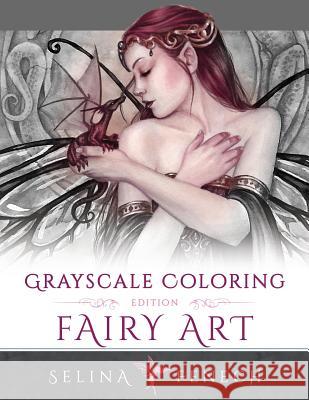 Fairy Art - Grayscale Coloring Edition Selina Fenech 9780994355492 Fairies and Fantasy Pty Ltd - książka