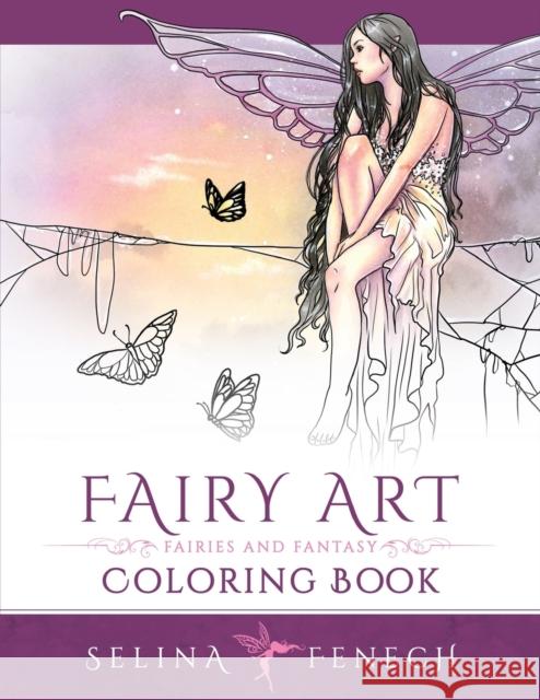 Fairy Art Coloring Book Selina Fenech Selina Fenech 9780987563552 Fairies & Fantasy Pty, Limited - książka