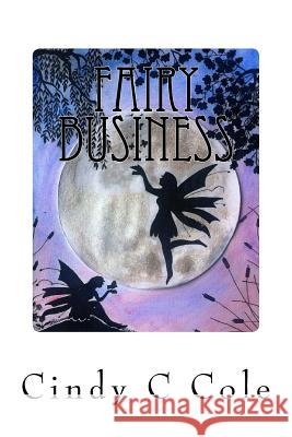 Fairy Business Cindy C. Cole 9780997826203 Pastore Publishing - książka