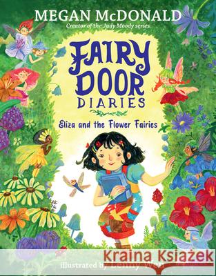 Fairy Door Diaries: Eliza and the Flower Fairies Megan McDonald Lenny Wen 9781536201420 Candlewick Press (MA) - książka