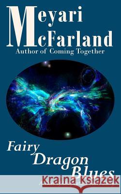 Fairy Dragon Blues: A Tales of Unification Short Story Meyari McFarland 9781939906953 Mary M Raichle - książka