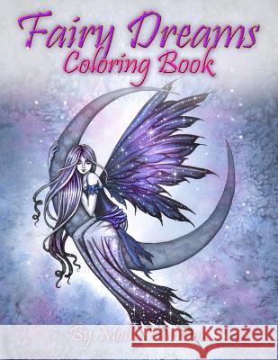 Fairy Dreams Coloring Book - by Molly Harrison: Adult coloring book featuring beautiful, dreamy flower fairies and celestial fairies! Harrison, Molly 9781718611870 Createspace Independent Publishing Platform - książka