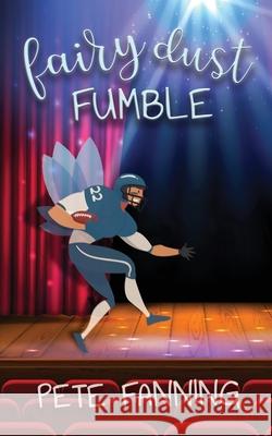 Fairy Dust Fumble Pete Fanning 9781953491251 Immortal Works LLC - książka