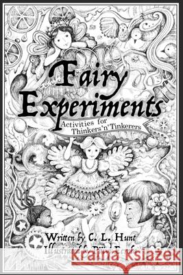 Fairy Experiments: Activities for Thinkers 'n' Tinkerers P Eerola C. L. Hunt 9781673727517 Independently Published - książka