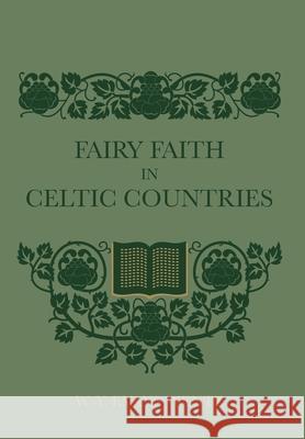 Fairy Faith In Celtic Countries W Y Evans Wentz 9781608641987 Arabi Manor - książka