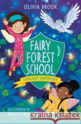 Fairy Forest School: Starlight Adventure: Book 6 Olivia Brook 9781408368121 Hachette Children's Group - książka