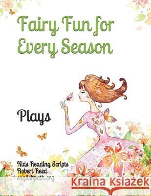 Fairy Fun for Every Season: Plays Robert Reed 9781074720285 Independently Published - książka