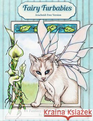 Fairy Furbabies - Arachnid-Free Version: A Fantasy Cat Coloring Book Shelah Dow 9781974321971 Createspace Independent Publishing Platform - książka
