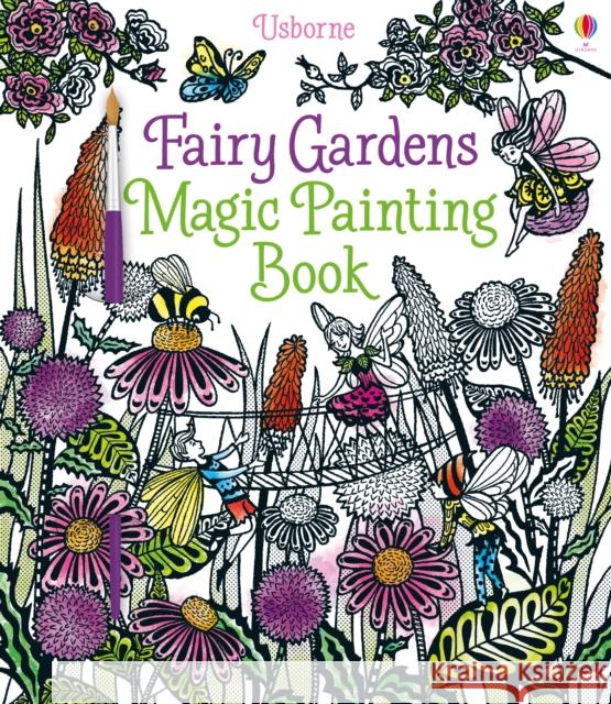 Fairy Gardens Magic Painting Book Sims, Lesley 9781474904582 Usborne Publishing Ltd - książka