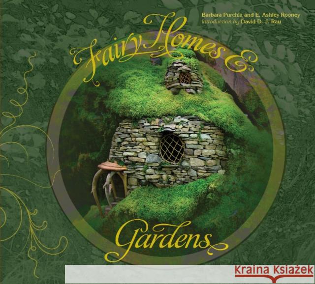 Fairy Homes and Gardens Ashley Rooney Barbara Purchia David D. J. Rau 9780764346989 Schiffer Publishing Ltd - książka