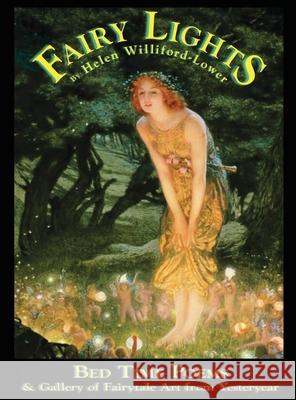 Fairy Lights: Bed Time Poems & Gallery of Fairytale Art from Yesteryear Helen Williford-Lower 9780473742454 Fabled Pen Press - książka