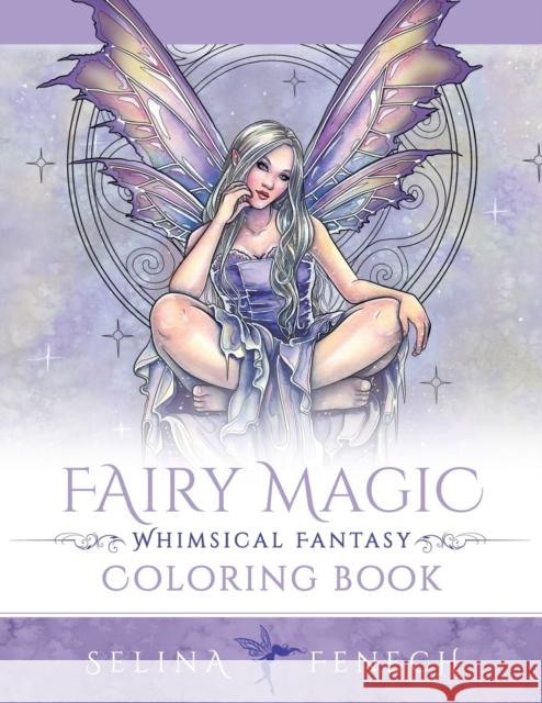 Fairy Magic - Whimsical Fantasy Coloring Book Selina Fenech 9780648026945 Fairies and Fantasy Pty Ltd - książka