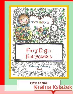 Fairy Magic Matryoshkas: Relaxing Coloring Book Nora Begona 9781523248667 Createspace Independent Publishing Platform - książka