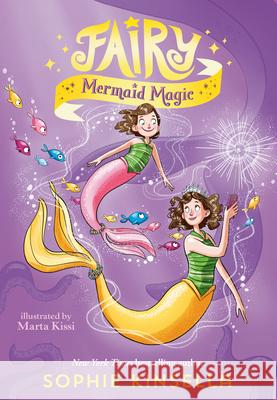 Fairy Mom and Me #4: Fairy Mermaid Magic Sophie Kinsella Marta Kissi 9780593120545 Yearling Books - książka