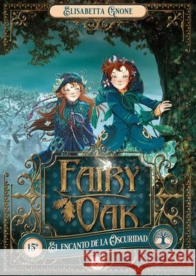 Fairy Oak 2. El Encanto de la Oscuridad. (Ed. Aniversario) Elisabetta Gnone 9788410346208 Duomo Ediciones - książka