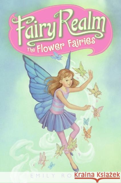 Fairy Realm #2: The Flower Fairies Emily Rodda Raoul Vitale 9780060095888 HarperTrophy - książka