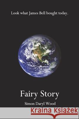 Fairy Story Simon Daryl Wood 9781522877912 Createspace Independent Publishing Platform - książka