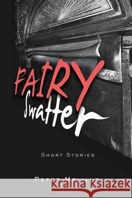 Fairy Swatter: Short Stories Peter Melillo 9780999517727 Querelle Press - książka