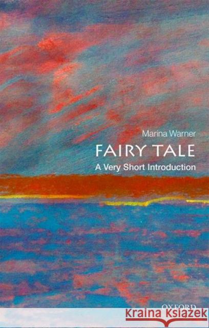 Fairy Tale: A Very Short Introduction Marina Warner 9780199532155 Oxford University Press - książka