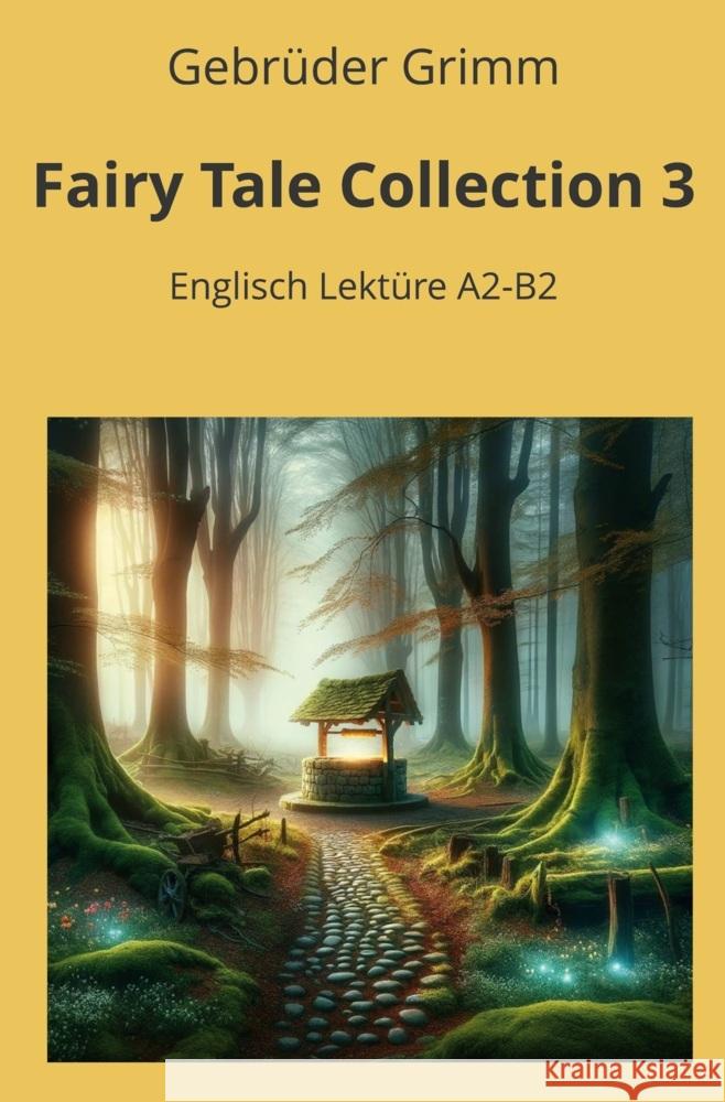 Fairy Tale Collection 3: Englisch Lektüre A2 - B2 Grimm, Gebrüder 9783759250223 adlima GmbH - książka