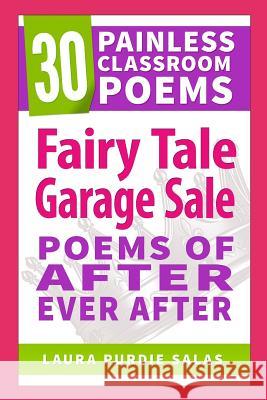 Fairy Tale Garage Sale: Poems of After Ever After Laura Purdie Salas Colby Sharp 9781503115323 Createspace - książka