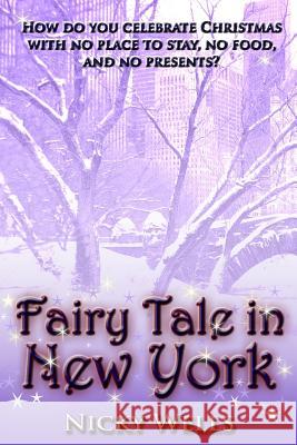 Fairy Tale in New York Nicky Wells 9781501044700 Createspace - książka