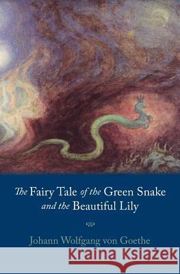 Fairy Tale of the Green Snake and the Beautiful Lily Johann Wolfgang Vo 9780833400260 Steiner Books - książka