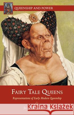 Fairy Tale Queens: Representations of Early Modern Queenship Carney, J. 9781137269683  - książka