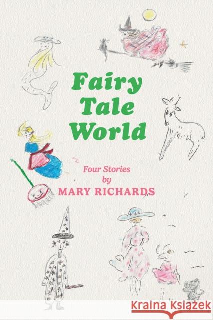 Fairy Tale World Mary Richards 9781398466289 Austin Macauley Publishers - książka