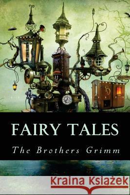 Fairy Tales The Brothers Grimm Editorial Oneness 9781539450399 Createspace Independent Publishing Platform - książka