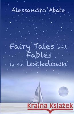 Fairy Tales and Fables in the lockdown Abate Alessandro Abate 9798749342772 Independently published - książka
