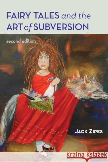 Fairy Tales and the Art of Subversion: The Classical Genre for Children and the Process of Civilization Zipes, Jack 9780415976701 Routledge - książka