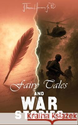 Fairy Tales and War Stories J. Thomas, Jr. Hennessey 9781970528053 J Thomas Hennessey, Jr. PhD - książka