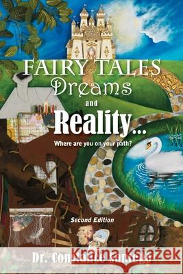 Fairy Tales, Dream, And Reality... Where are you on your path? Constance Santego 9781990062155 Maximillian Enterprises Inc. - książka