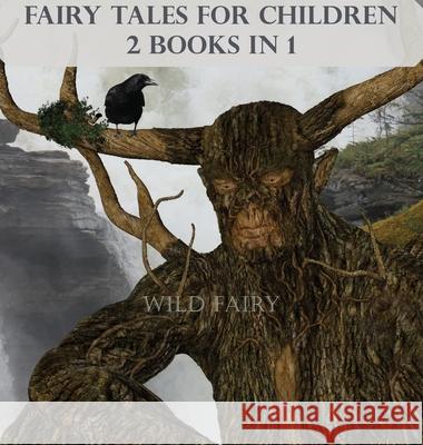 Fairy Tales For Children: 2 Books In 1 Wild Fairy 9789916625453 Swan Charm Publishing - książka