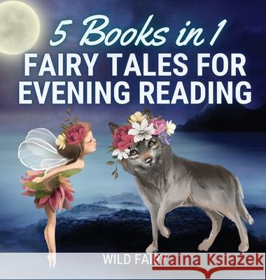 Fairy Tales for Evening Reading: 5 Books in 1 Wild Fairy 9789916654552 Book Fairy Publishing - książka