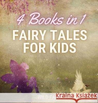 Fairy Tales for Kids - 4 Books in 1 Wild Fairy 9789916643426 Book Fairy Publishing - książka