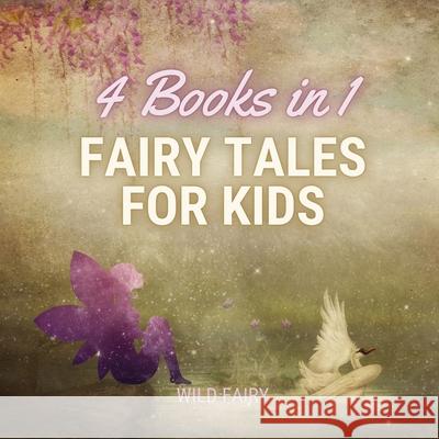 Fairy Tales for Kids - 4 Books in 1 Wild Fairy 9789916643433 Book Fairy Publishing - książka