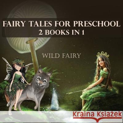 Fairy Tales For Preschool: 2 Books In 1 Wild Fairy 9789916625378 Swan Charm Publishing - książka