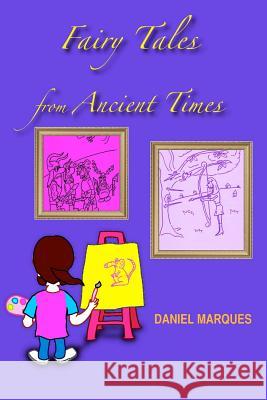 Fairy Tales from Ancient Times Daniel Marques 9781466384750 Createspace - książka