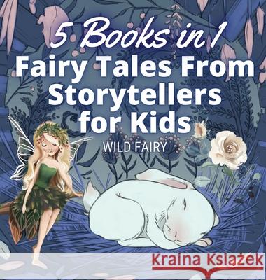 Fairy Tales From Storytellers for Kids: 5 Books in 1 Wild Fairy 9789916660119 Swan Charm Publishing - książka