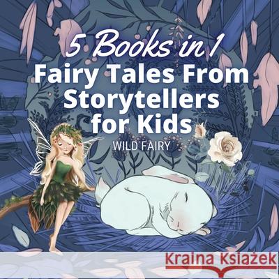 Fairy Tales From Storytellers for Kids: 5 Books in 1 Wild Fairy 9789916660126 Swan Charm Publishing - książka