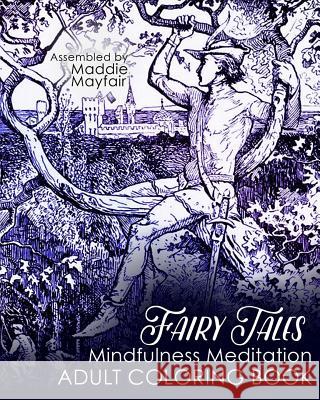 Fairy Tales Mindfulness Meditation Adult Coloring Book Coloring Book 9781537763026 Createspace Independent Publishing Platform - książka