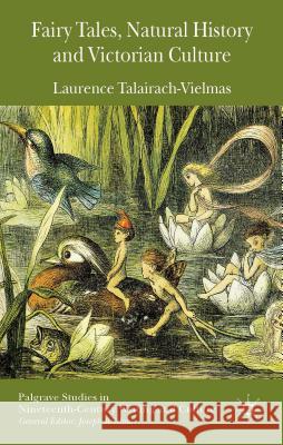 Fairy Tales, Natural History and Victorian Culture Laurence Talairach-Vielmas 9781137342393 Palgrave MacMillan - książka