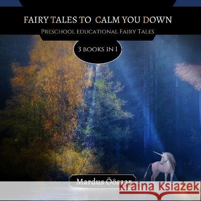 Fairy Tales To Calm You Down: 3 Books In 1 Mardus ??saar 9789916624401 Creative Arts Management Ou - książka