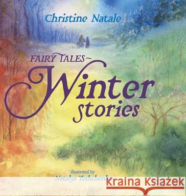Fairy Tales: Winter Stories Christine Natale 9781304626226 Lulu.com - książka